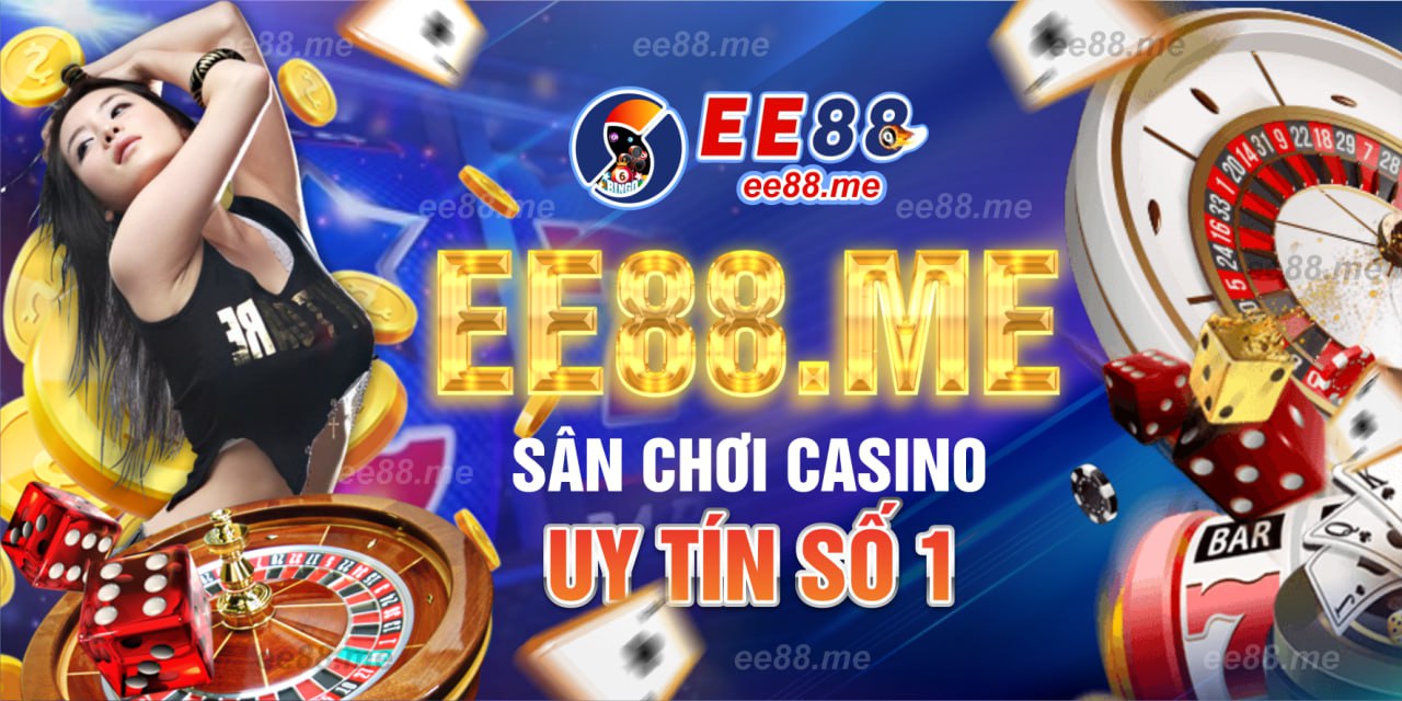 ee88 - sân chơi uy tín số 1 Việt Nam